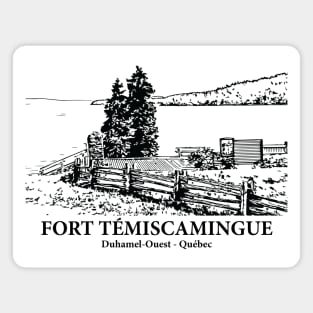 Fort Témiscamingue - Duhamel-Ouest QC Magnet